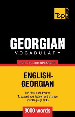 Georgian vocabulary for English speakers - 9000 words by Taranov, Andrey