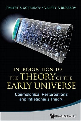 Introduction to the Theory of the Early Universe: Cosmological Perturbations and Inflationary Theory Paperback World Scientific Publishing Company