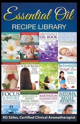 Essential Oil Recipe Library by Stiles, Kg