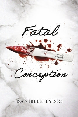 Fatal Conception by Lydic, Danielle