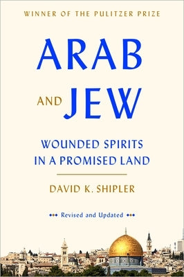 Paperback of Arab and Jew: Wounded Spirits in a Promised Land by Crown Publishing Group, showing the book cover with title and author.