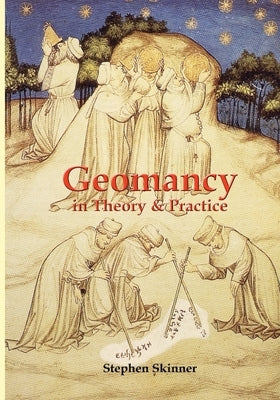 Geomancy in Theory and Practice by Skinner, Stephen