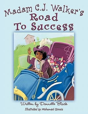 Madam C.J. Walker's Road to Success by Black, Donnette