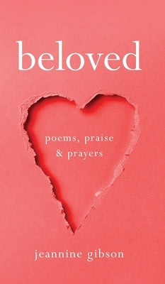 Beloved: Poems, Praise, and Prayers by Gibson, Jeannine