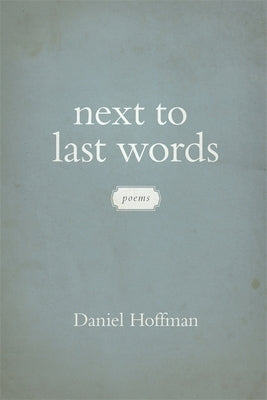 Next to Last Words: Poems Paperback LSU Press
