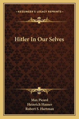 Hitler in Our Selves Paperback Kessinger Publishing