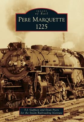 Pere Marquette 1225 Paperback Arcadia Publishing (SC)