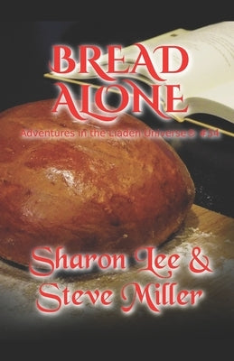 Bread Alone: Adventures in the Liaden Universe(R) Number 34 Paperback Pinbeam Books