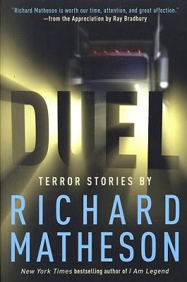 Duel: Terror Stories by Richard Matheson by Matheson, Richard