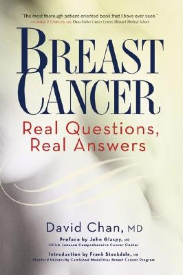 Breast Cancer: Real Questions, Real Answers by Chan, David