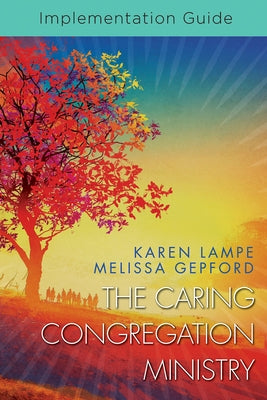 The Caring Congregation Ministry Implementation Guide Paperback Abingdon Press