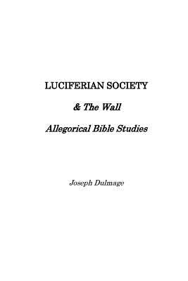 Luciferian Society by Dulmage, Joseph