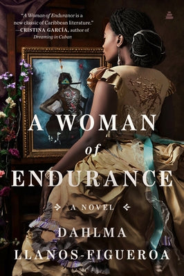 A Woman of Endurance by Llanos-Figueroa, Dahlma
