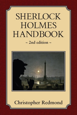 Sherlock Holmes Handbook: Second Edition by Redmond, Christopher