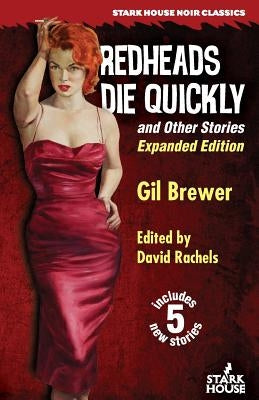 Redheads Die Quickly and Other Stories: Expanded Edition Paperback Stark House Press