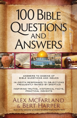 100 Bible Questions and Answers: Inspiring Truths, Historical Facts, Practical Insights by McFarland, Alex