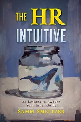 The HR Intuitive Paperback Leadership Arts Associates