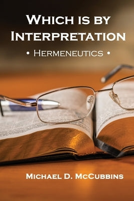 Which is by Interpretation: Hermeneutics Paperback Faithful Life Publishers