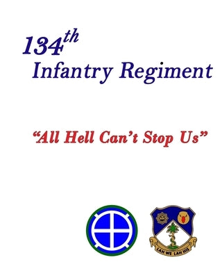 134th Infantry Regiment Combat History of World War II by Miltonberger