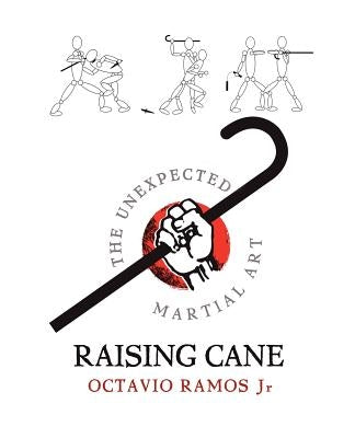 Raising Cane - The Unexpected Martial Art Paperback Velluminous Press