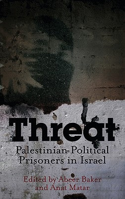 Threat: Palestinian Political Prisoners in Israel Paperback Pluto Press (UK)
