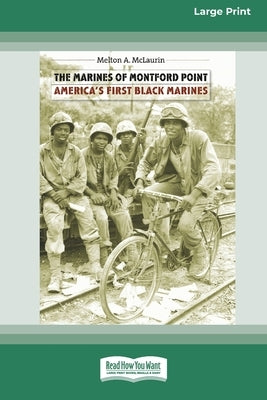 The Marines of Montford Point: America's First Black Marines [Standard Large Print 16 Pt Edition] by McLaurin, Melton a.