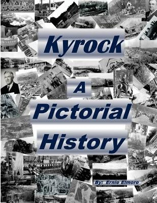 Kyrock A Pictorial History Paperback Createspace Independent Publishing Platform