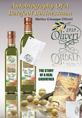 Autobiography of a Barefoot Businessman: The Story of a Real Godfather by Oliveri, Matteo Giuseppe