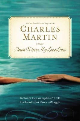 Down Where My Love Lives Paperback Thomas Nelson