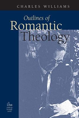 Outlines of Romantic Theology Paperback Apocryphile Press