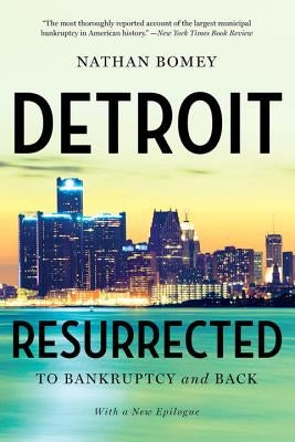 Detroit Resurrected: To Bankruptcy and Back by Bomey, Nathan