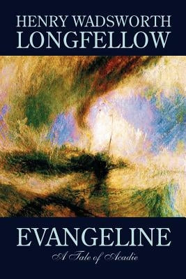 Evangeline by Henry Wadsworth Longfellow, Fiction, Contemporary Romance Paperback Borgo Press