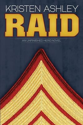 Raid: An Unfinished Hero Novel by Ashley, Kristen