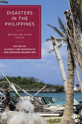 Disasters in the Philippines: Before and After Haiyan by Ariel Abeldaño Zuñiga, Roberto