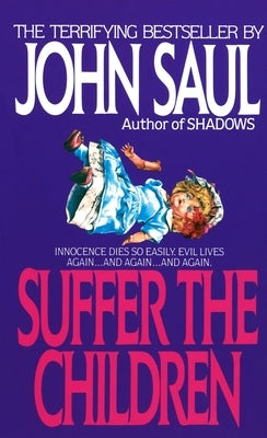 Suffer the Children by Saul, John