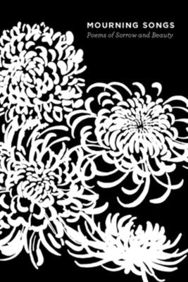 Paperback of Mourning Songs: Poems of Sorrow and Beauty by New Directions Publishing, featuring a cover with floral and abstract artwork.