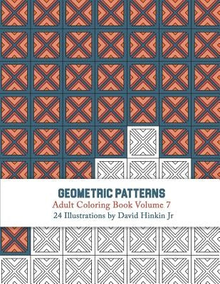 Geometric Patterns - Adult Coloring Book Vol. 7 Paperback Createspace Independent Publishing Platform