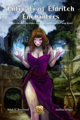 Entreaty of Eldritch Enchanters: Magic classes for Four Against Darkness, for any level Paperback Independently Published