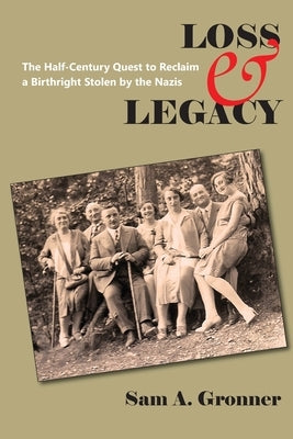 Loss & Legacy: The Half-Century Quest To Reclaim A Birthright Stolen By The Nazis Paperback Full Court Press