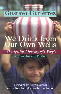 We Drink from Our Own Wells: The Spiritual Journey of a People Paperback Orbis Books