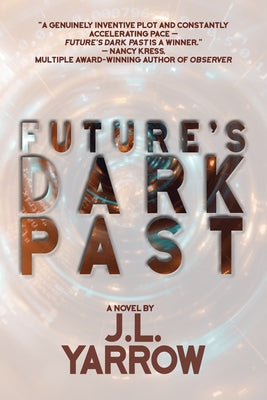 Future's Dark Past by Yarrow, J. L.