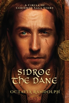 Sidroc the Dane: A Circle of Ceridwen Saga Story Paperback Pyewacket Press