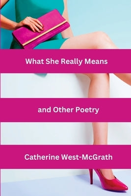 What She Really Means and Other Poetry Paperback Parks & Mews