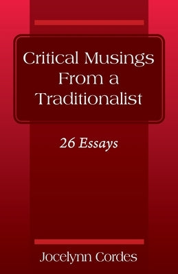 Critical Musings From a Traditionalist: 26 Essays Paperback Outskirts Press