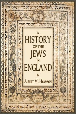 A History of the Jews in England Paperback Westphalia Press