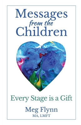 Messages from the Children: Every Stage is a Gift Paperback Massman Companies Inc.