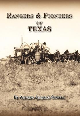 Rangers and Pioneers of Texas by Sowell, Andrew Jackson