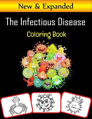 The Infectious Disease Coloring Book: Infectious disease related pictures, coloring and learning book with great fun and coloring skill building for k by House, Rose Press