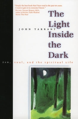 The Light Inside the Dark: Zen, Soul, and the Spiritual Life Harper Perennial