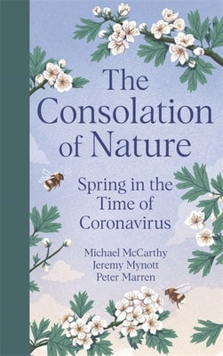 The Consolation of Nature: Spring in the Time of Coronavirus by McCarthy, Michael